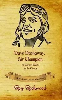 Dave Dashaway, Air Champion - Workman Classic Schoolbooks,