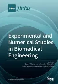 Experimental and Numerical Studies in Biomedical Engineering - Paras Spiros V.