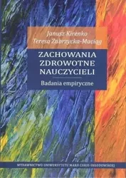 Zachowania zdrowotne nauczycieli - Janusz Kirenko, Teresa Zubrzycka-Maciąg