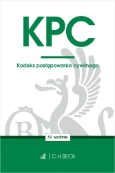 KPC. Kodeks postępowania cywilnego wyd. 57 - opracowanie zbiorowe