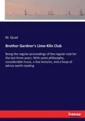 Brother Gardner's Lime-Kiln Club - Quad M.