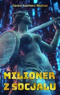 Milioner z socjalu - Gerard Kazimierz Woźniak