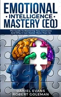 Emotional Intelligence Mastery (EQ) - Daniel Evans