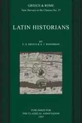 Latin Historians - Kraus C. S.