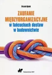 Zaufanie międzyorganizacyjne w łańcuchach dostaw w budownictwie - Urszula Ryciuk