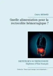Quelle alimentation pour la rectocolite hémorragique ? - Menard Cédric