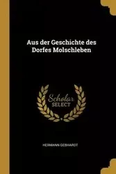 Aus der Geschichte des Dorfes Molschleben - Gebhardt Hermann
