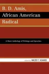 B.D. Amis, African American Radical - Howard Walter