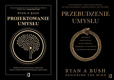 Projektowanie umysłu + Przebudzenie umysłu Osiągnij pozytywny stan Bush - Ryan A. Bush