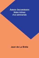 Ames inconnues - Jean Brète de