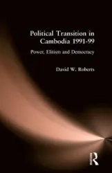 Political Transition in Cambodia 1991-99 - David Roberts