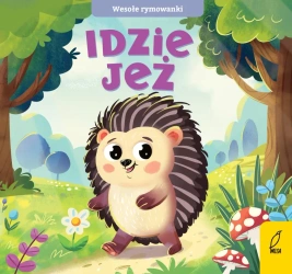 Idzie jeż. Wesołe rymowanki - Opracowanie zbiorowe