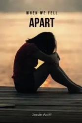 When We Fell Apart - Jessie Wolff