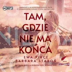 Tam, gdzie nie ma końca audiobook - Ewa Pirce, Barbara Staroń