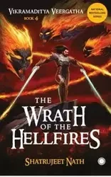 Vikramaditya Veergatha Book 4 - The Wrath of the Hellfires - Nath Shatrujeet