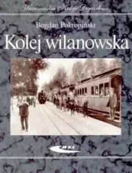 Kolej wilanowska /Warszawskie Koleje Dojazdowe/ /varsaviana/ - Bogdan Pokropiński