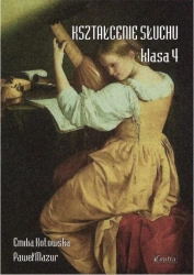 Kształcenie słuchu klasa 4 - Emilia Kotowska, Paweł Mazur