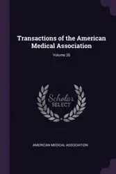 Transactions of the American Medical Association; Volume 26 - American Medical Association