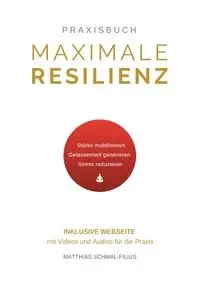 Maximale Resilienz - Schmal-Filius Matthias