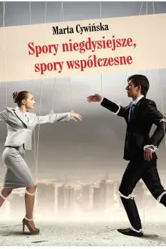 Spory niegdysiejsze, spory współczesne - Marta Cywińska