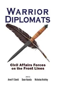 Warrior Diplomats - David Arnel P.