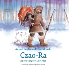 Czao-ra opowieść północna - Antoni Ferdynand Ossendowski