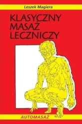 Klasyczny masaż leczniczy wyd.2 - Leszek Magiera