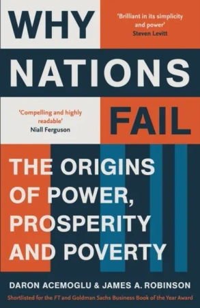 Why nations fail from the winners of the Nobel prize in economics. The origins of power, prosperi - Daron Acemoglu