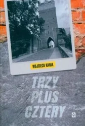 Trzy plus cztery - Wojciech Kania