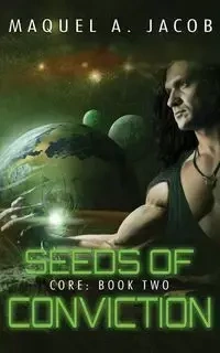 Seeds of Conviction - Jacob Maquel A
