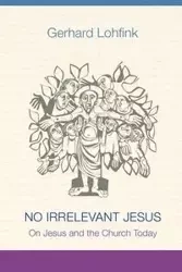 No Irrelevant Jesus - Gerhard Lohfink