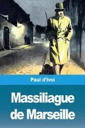Massiliague de Marseille - Paul d'Ivoi