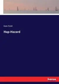 Hap-Hazard - Kate Field