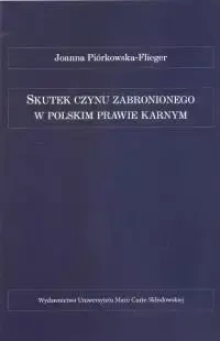 Skutek czynu zabronionego w polskim prawie karnym - Joanna Piórkowska-Flieger