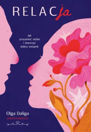 eBook Relacja. Jak zrozumieć siebie i stworzyć dobry związek - Olga Daliga epub