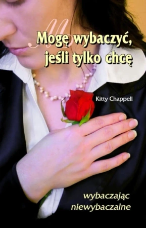 eBook Mogę wybaczyć, jeśli tylko chcę - Kitty Chappell epub mobi