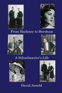 From Hackney to Horsham - Arnold David