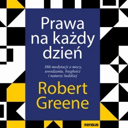audiobook Prawa na każdy dzień. 366 medytacji o mocy, uwodzeniu, biegłości i naturze ludzkiej - Robert Greene