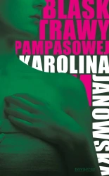 eBook Blask trawy pampasowej - Karolina Janowska epub mobi