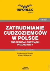 eBook Zatrudnianie cudzoziemców w Polsce - procedura i obowiązki pracodawcy - Renata Guza-Kiliańska, Mariusz Makowski