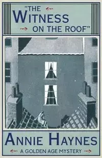 The Witness on the Roof - Annie Haynes