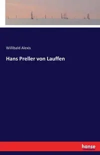 Hans Preller von Lauffen - Alexis Willibald