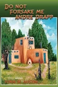 Do Not Forsake Me Andre Drapp - W. Austin John