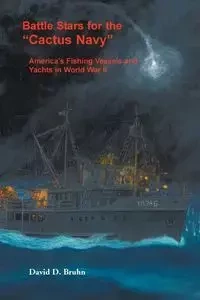 Battle Stars for the "Cactus Navy" - David Bruhn