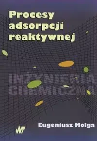 Procesy adsorpcji reaktywnej - Eugeniusz Molga