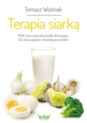 Terapia siarką.. MSM i inne naturalne środki... - Tomasz Woźniak