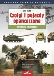 Czołgi i pojazdy opancerzone. Ilustrowana encyklopedia - Chris Chant