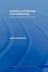 Evolution of Markets and Institutions - Patibandla Murali