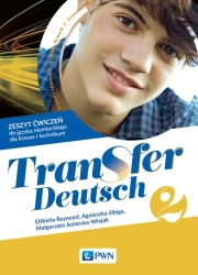 Transfer Deutsch 2. Język niemiecki. Liceum i technikum. Zeszyt ćwiczeń - Małgorzata Jezierska-Wiejak, Elżbieta Reymont, Agnieszka Sibiga