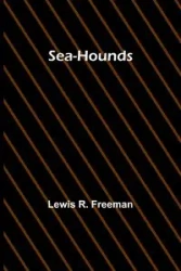 Sea-Hounds - Freeman Lewis R.